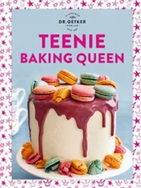 Oetker |  Teenie Baking Queen | eBook | Sack Fachmedien