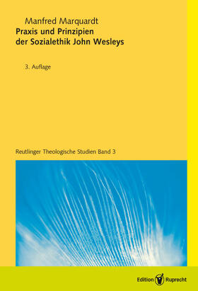 Marquardt | Praxis und Prinzipien der Sozialethik John Wesleys | Buch | 978-3-7675-7095-5 | sack.de