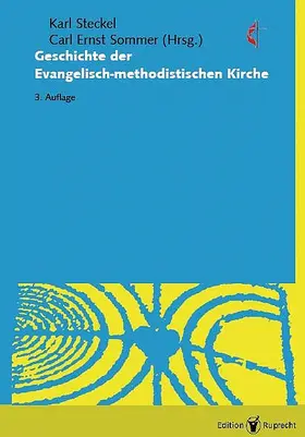 Steckel / Sommer |  Die Geschichte der Evangelisch-methodistischen Kirche | Buch |  Sack Fachmedien