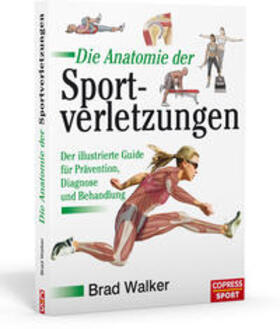 Walker | Die Anatomie der Sportverletzungen | Buch | 978-3-7679-1233-5 | sack.de