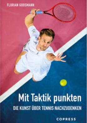 Goosmann | Mit Taktik punkten. Die Kunst über Tennis nachzudenken | Buch | 978-3-7679-1290-8 | sack.de