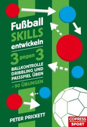 Prickett |  Fußball Skills entwickeln | eBook | Sack Fachmedien