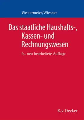 Westermeier / Wiesner | Das staatliche Haushalts-, Kassen- und Rechnungswesen | Buch | 978-3-7685-0565-9 | www.sack.de