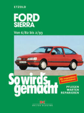 Etzold |  So wird's gemacht. Ford Sierra von 6/82 bis 2/93 | Buch |  Sack Fachmedien