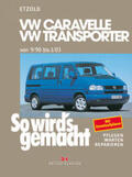 Etzold |  So wird's gemacht. T4: VW Caravelle / Transporter / Multivan / California von 9/90 bis 1/03 | Buch |  Sack Fachmedien