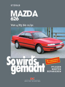 Etzold |  So wird's gemacht. Mazda 626 von 4/83 bis 11/91 | Buch |  Sack Fachmedien