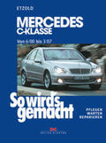 Etzold |  So wird's gemacht: Mercedes C-Klasse von 6/00 bis 3/07 | Buch |  Sack Fachmedien