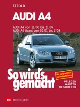 Etzold |  So wird's gemacht. Audi A4 von 11/00 bis 11/07 | Buch |  Sack Fachmedien
