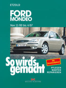 Etzold / Skrobanek / Zurborg |  So wird's gemacht. Ford Mondeo von 11/00 bis 4/07 | Buch |  Sack Fachmedien