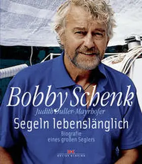 Schenk / Duller-Mayrhofer |  Segeln lebenslänglich | Buch |  Sack Fachmedien