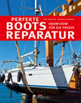 Manley / Holmes |  Perfekte Bootsreparatur | Buch |  Sack Fachmedien