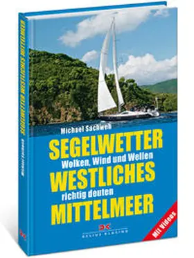 Sachweh |  Segelwetter westliches Mittelmeer | Buch |  Sack Fachmedien