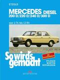 Etzold |  Mercedes 200 D/220 D/240 D/300 D 1/76 bis 12/84 | eBook | Sack Fachmedien