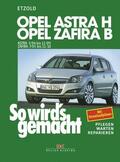 Etzold |  Opel Astra H 3/04-11/09, Opel Zafira B 7/05-11/10 | eBook | Sack Fachmedien
