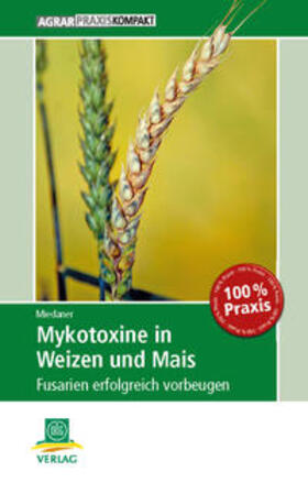 Miedaner |  Mykotoxine in Weizen und Mais | Buch |  Sack Fachmedien