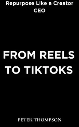 Thompson |  From Reels to Tiktoks | eBook | Sack Fachmedien