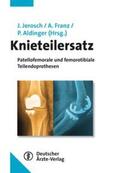 Jerosch / Franz / Aldinger |  Knieteilersatz | Buch |  Sack Fachmedien