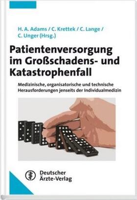 Unger / Adams / Lange | Patientenversorgung im Großschadens- und Katastrophenfall | Buch | sack.de