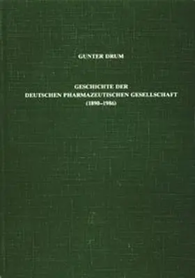 Drum |  Geschichte der Deutschen Pharmazeutischen Gesellschaft (1890-1986) | Buch |  Sack Fachmedien