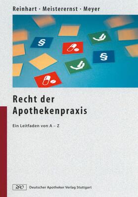 Reinhart / Meisterernst / Meyer | Recht der Apothekenpraxis | Buch | 978-3-7692-3579-1 | sack.de