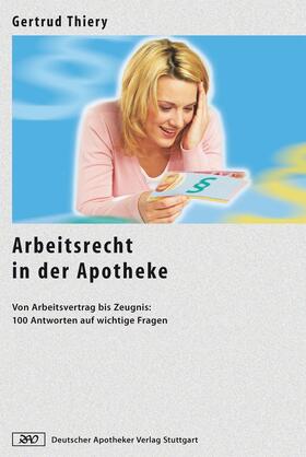 Thiery | Thiery, G: Arbeitsrecht Apotheke | Buch | 978-3-7692-4064-1 | sack.de