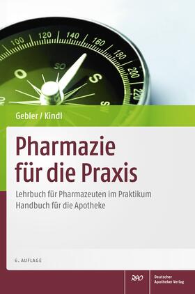 Kindl / Gebler | Pharmazie für die Praxis | Buch | 978-3-7692-4790-9 | sack.de