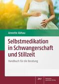 Abhau |  Selbstmedikation in Schwangerschaft und Stillzeit | Buch |  Sack Fachmedien