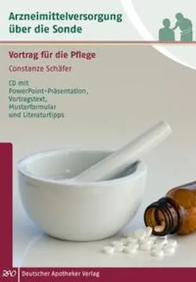Schäfer |  Arzneimittelversorgung über die Sonde | Sonstiges |  Sack Fachmedien