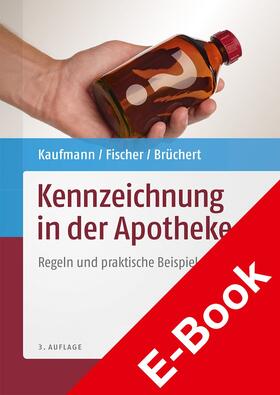 Brüchert / Kaufmann / Fischer |  Kennzeichnung in der Apotheke | eBook | Sack Fachmedien