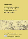 Micheletti |  Experimentalisierung und internationale Kommunikationen: Der Fall Curare | Buch |  Sack Fachmedien