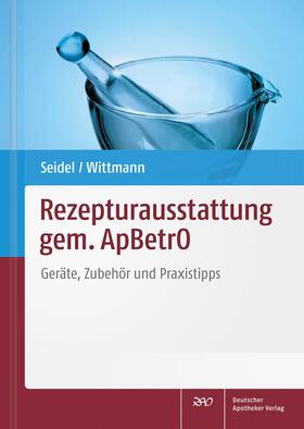 Seidel / Wittmann | Rezepturausstattung gem. ApBetrO | E-Book | sack.de