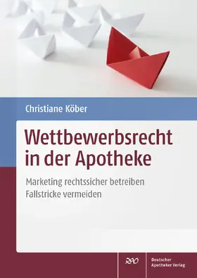 Köber | Wettbewerbsrecht in der Apotheke | Buch | 978-3-7692-6975-8 | www.sack.de