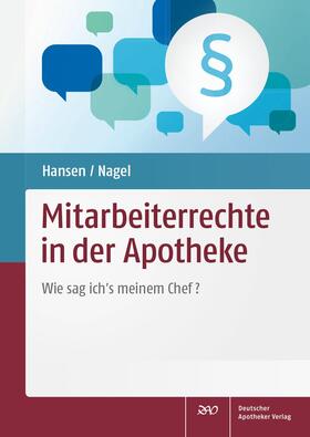 Hansen / Nagel | Hansen, M: Mitarbeiterrechte in der Apotheke | Buch | 978-3-7692-6981-9 | sack.de