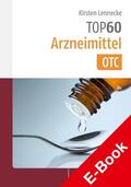 Lennecke |  TOP 60 Arzneimittel OTC | eBook | Sack Fachmedien