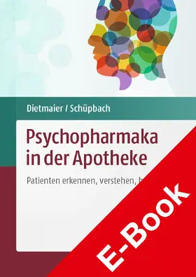 Dietmaier / Schüpbach |  Psychopharmaka in der Apotheke | eBook | Sack Fachmedien
