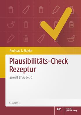 Ziegler | Ziegler, A: Plausibilitäts-Check Rezeptur | Buch | 978-3-7692-7326-7 | sack.de