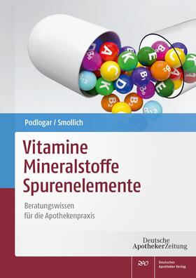 Podlogar / Smollich | Vitamine - Mineralstoffe - Spurenelemente | Buch | 978-3-7692-7329-8 | sack.de