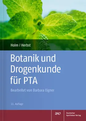 Eigner / Holm / Herbst |  Botanik und Drogenkunde für PTA | Buch |  Sack Fachmedien