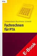 Schwarzbach / Buchheim-Schmidt |  Fachrechnen für PTA | eBook | Sack Fachmedien