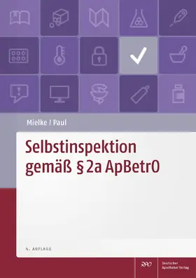 Mielke / Paul | Mielke, M: Selbstinspektion gemäß § 2a ApBetrO | Medienkombination | 978-3-7692-7721-0 | sack.de