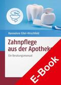 Eitel-Hirschfeld |  Zahnpflege aus der Apotheke | eBook | Sack Fachmedien