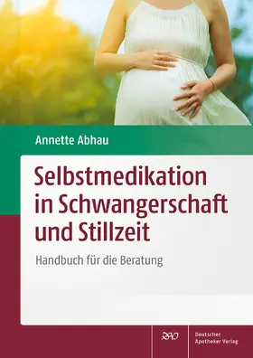 Abhau | Selbstmedikation in Schwangerschaft und Stillzeit | E-Book | www.sack.de