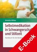 Abhau |  Selbstmedikation in Schwangerschaft und Stillzeit | eBook | Sack Fachmedien