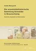 Marquardt |  Marquardt, A: Die arzneimittelhistorische Sammlung Schneider | Buch |  Sack Fachmedien