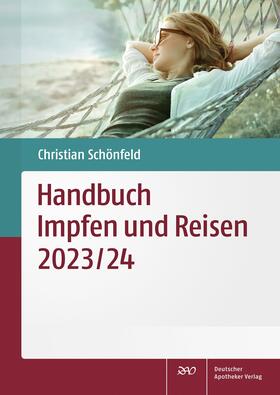 Schönfeld | Handbuch Impfen und Reisen 2023/24 | Buch | 978-3-7692-8226-9 | sack.de