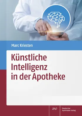 Kriesten |  Künstliche Intelligenz in der Apotheke | eBook | Sack Fachmedien