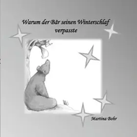 Bohr |  Warum der Bär seinen Winterschlaf verpasste | Buch |  Sack Fachmedien
