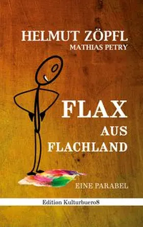 Zöpfl / Petry |  Flax aus Flachland | Buch |  Sack Fachmedien