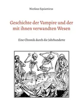 Equiamicus |  Geschichte der Vampire und der mit ihnen verwandten Wesen | Buch |  Sack Fachmedien