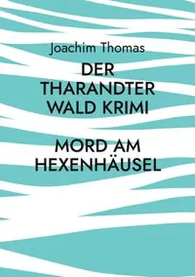 Thomas | Der Tharandter Wald Krimi | Buch | 978-3-7693-0490-9 | www.sack.de